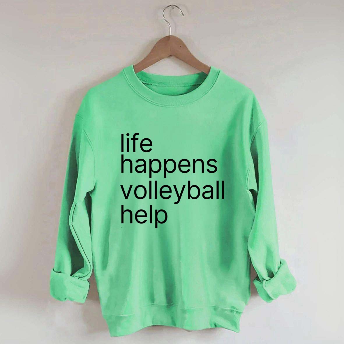 Life Happens Volleyball Help Sweatshirt
