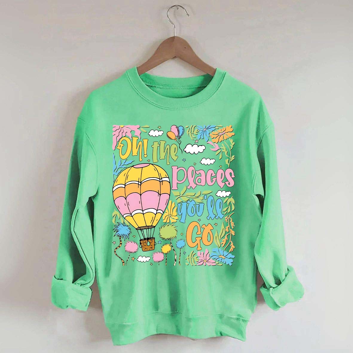 Oh The Places You'll Go Reading Day Sweatshirt