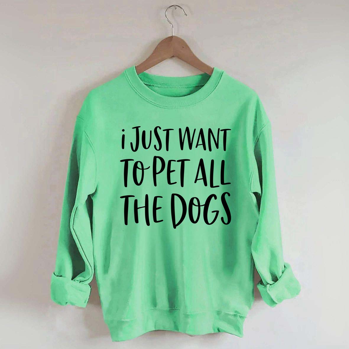 I Just Want To Pet All The Dogs Sweatshirt