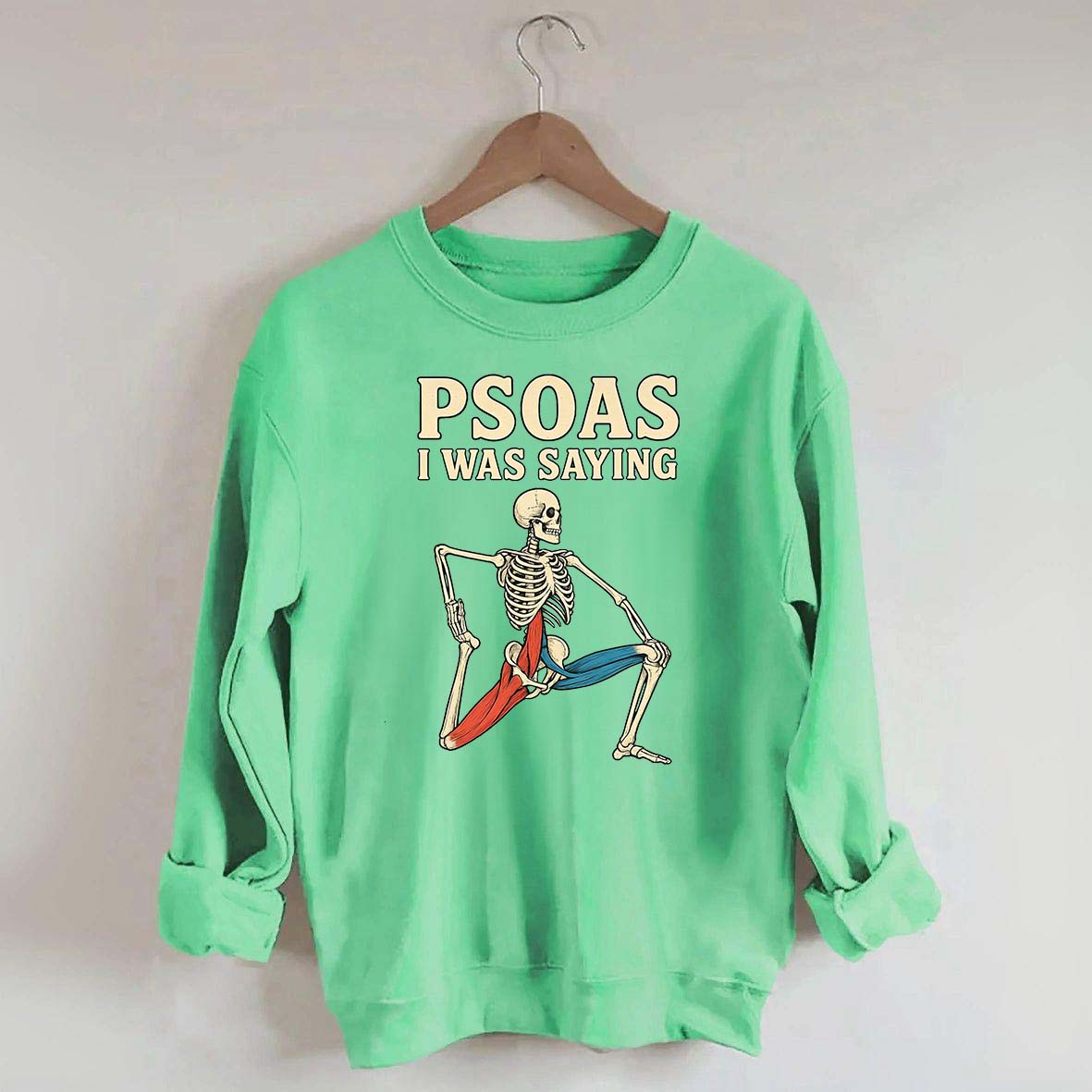 Psoas I Was Saying Massage Therapist Sweatshirt