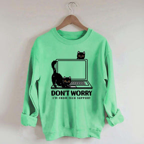Don't Worry I'm From Tech Support Cat Sweatshirt