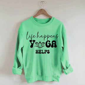 Life Happens Yoga Helps Quotes Sweatshirt