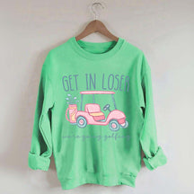 Get In Loser Ladies Golf Sweatshirt
