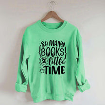 So Many Books So Little Time Nerd Sweatshirt