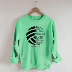 I Can DO All Things Through Christ Volleyball Sweatshirt