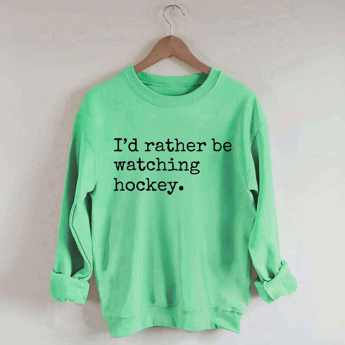 I'd Rather Be Watching Hockey Sweatshirt