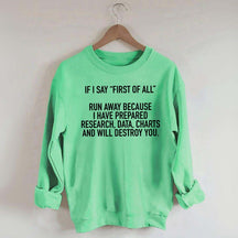 If I Say First Of All Sarcastic Quotes Sweatshirt