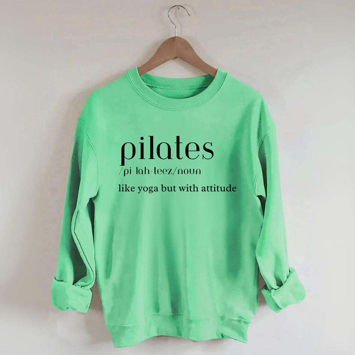 Pilates Like Yoga But With Attitude Sweatshirt