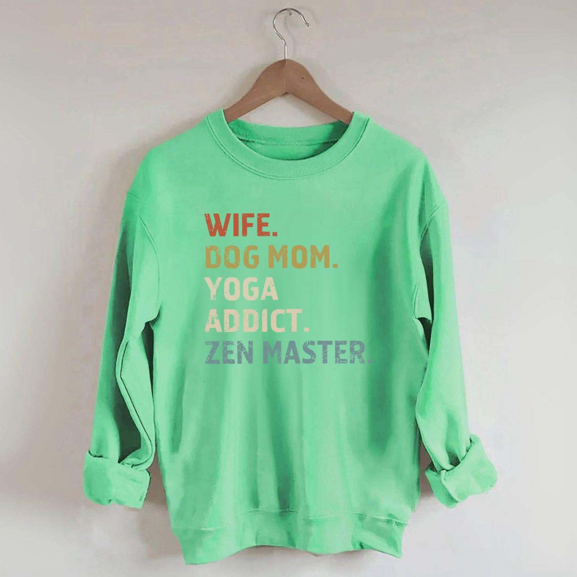 Wife Dog Mom Yoga Addict Zen Master Sweatshirt