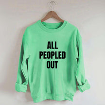 All Peopled Out Sweatshirt