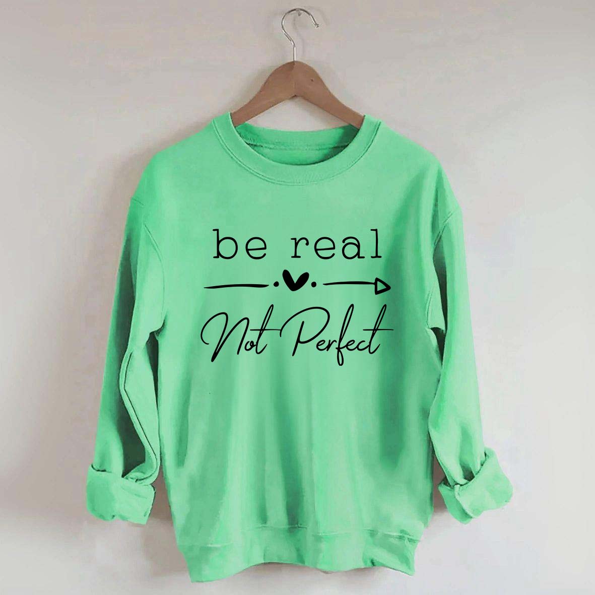 Be Real Not Perfect Sweatshirt