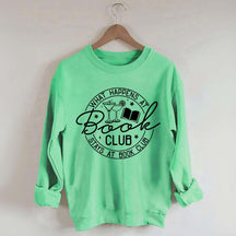 What Happens at Book Club Stays at Book Club Sweatshirt