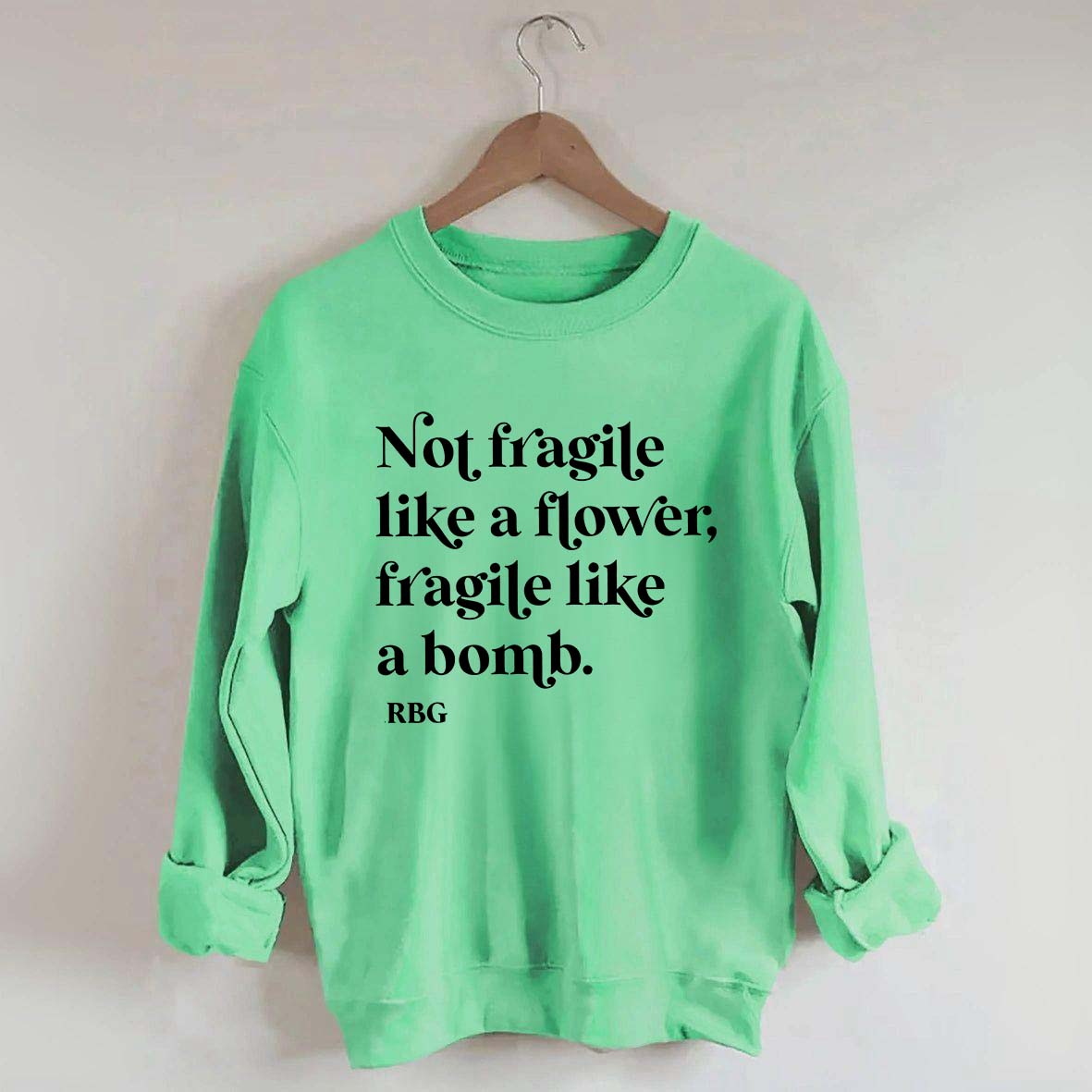 Not Fragile Like a Flower Sweatshirt