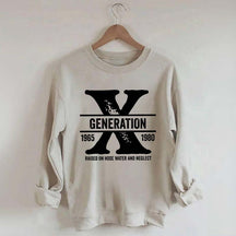 Gen X Raised On Hose Water And Neglect Sweatshirt