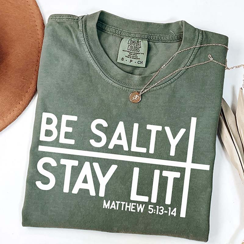Be Salty Stay Lit Faith Faith Religious T-Shirt