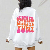 Summer Should Be Fun Sweatshirt