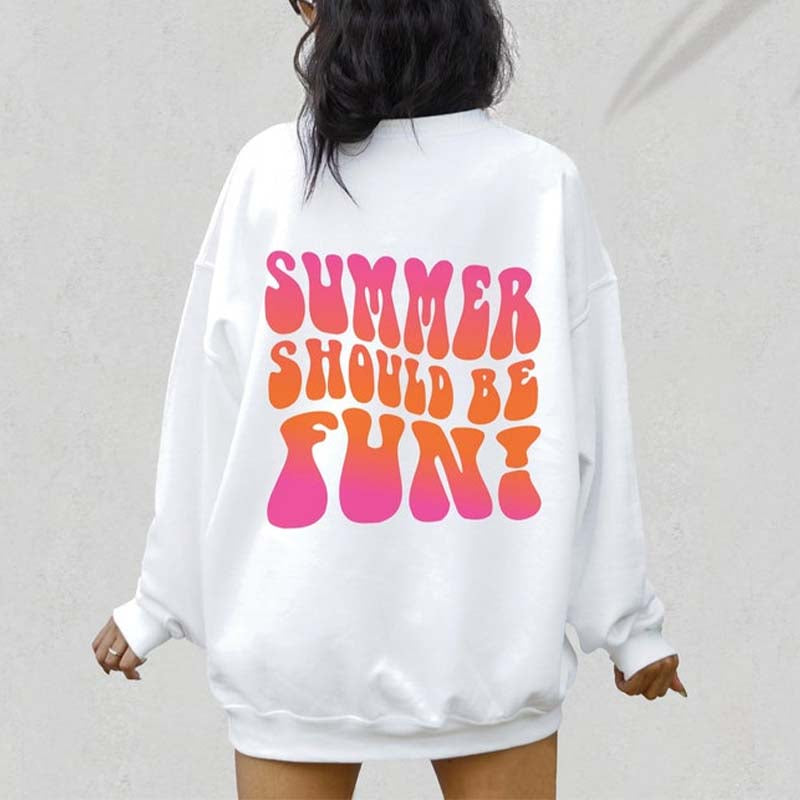 Summer Should Be Fun Sweatshirt