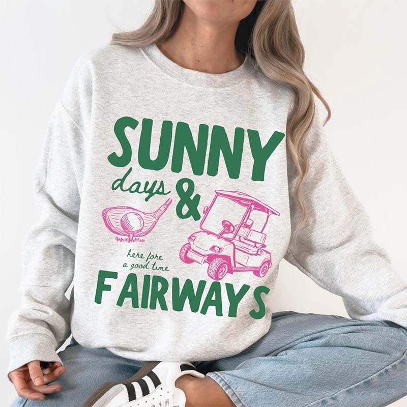 Sunny Days and Fairways Golf Sweatshirt