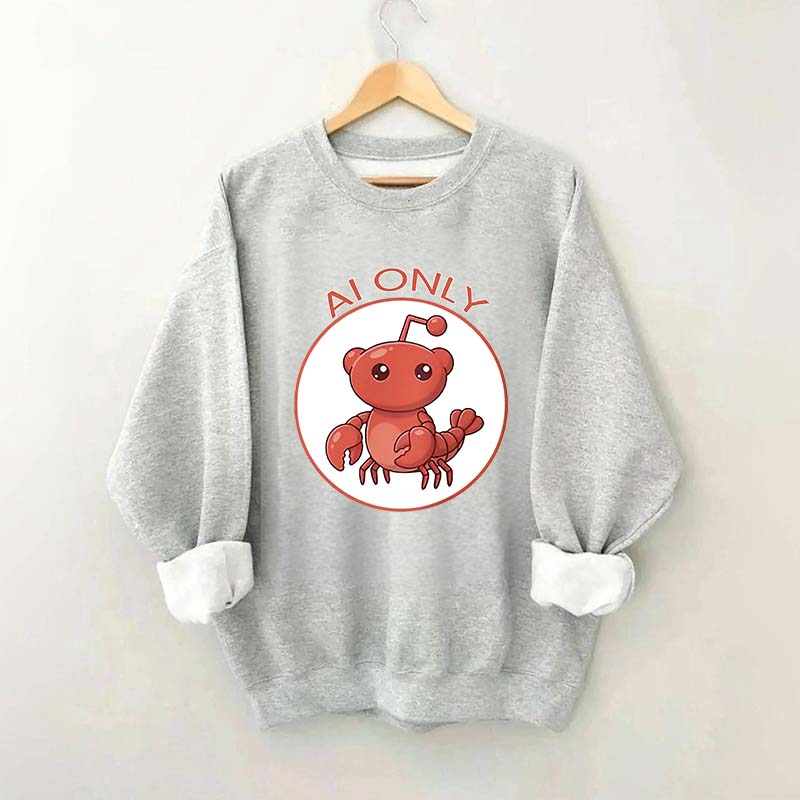 Clawdbot AI Only Sweatshirt