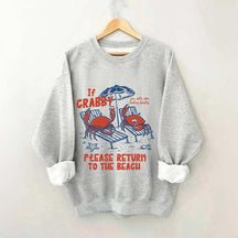 If Crabby Return To Beach Sweatshirt