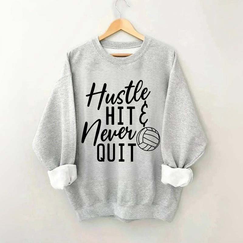 Hustle Hit & Never Quit Sweatshirt