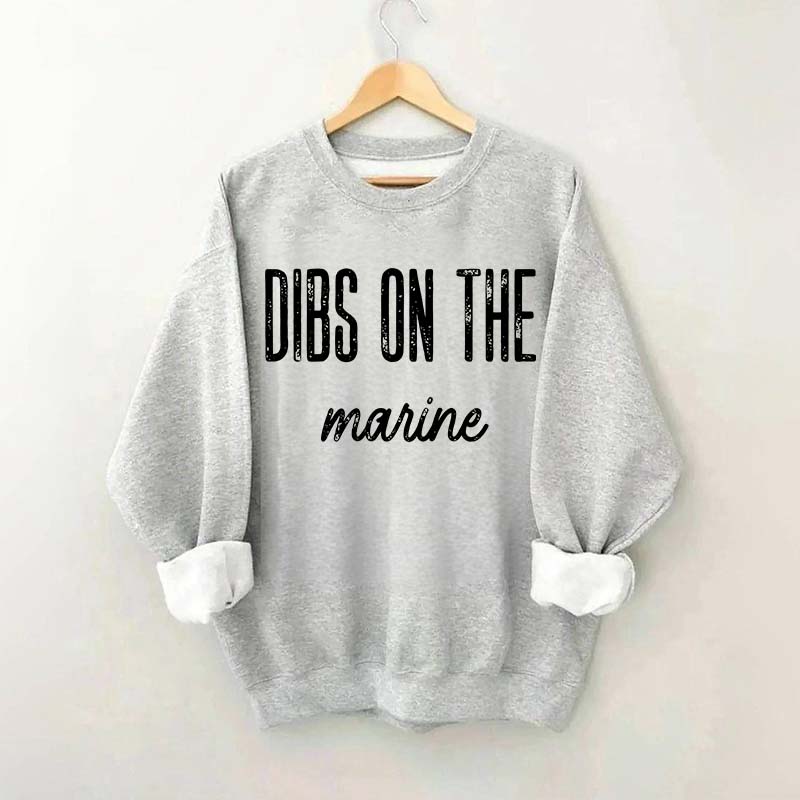 Dibs on the Marine Sweatshirt