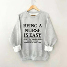 Being A Nurse Is Easy Sweatshirt