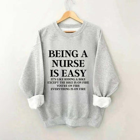 Being A Nurse Is Easy Sweatshirt