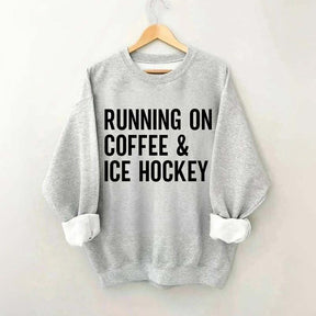 Running On Coffee and Ice Hockey Sweatshirt