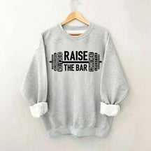 Raise The Bar Weight Lifting Sweatshirt