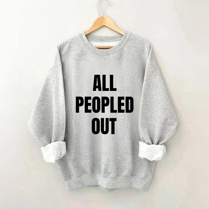All Peopled Out Sweatshirt
