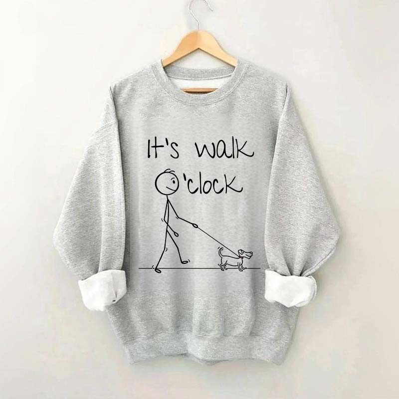 It's Walk O'clock Dog Sweatshirt