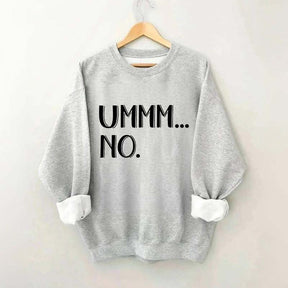 Ummm... No Sweatshirt