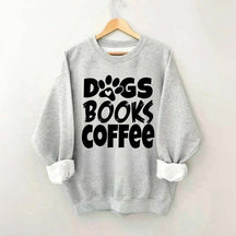 Dogs Books Coffee Teacher Bookish Sweatshirt