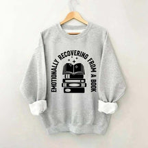 Emotionally Recovering From Book Sweatshirt