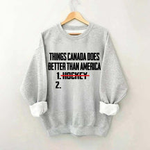 Things Canada Does Better Than America Hockey Sweatshirt