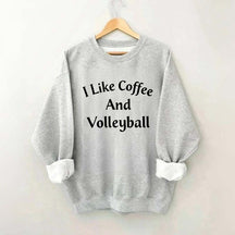 I Like Coffee And Volleyball Sweatshirt