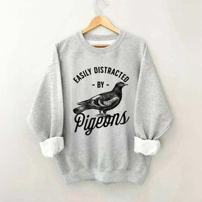 Easily Distracted By Pigeons Sweatshirt