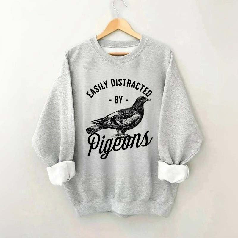 Easily Distracted By Pigeons Sweatshirt