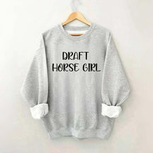Draft Horse Girl Sweatshirt