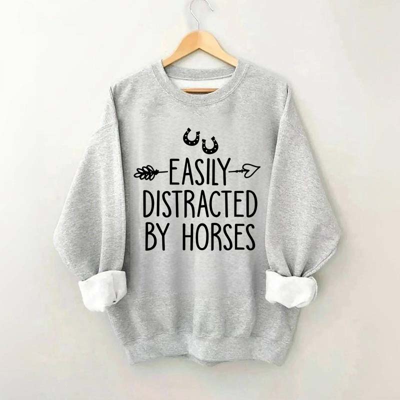 Easily Distracted by Horses Sweatshirt