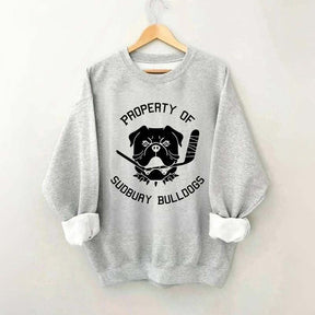 Property Of Sudbury Bulldogs Hockey Sweatshirt