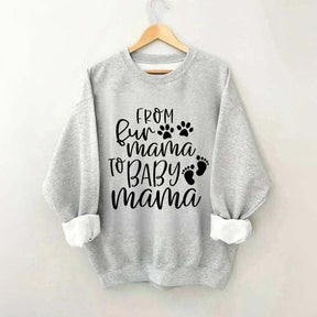 From Fur Mama To Baby Mama Funny Sweatshirt
