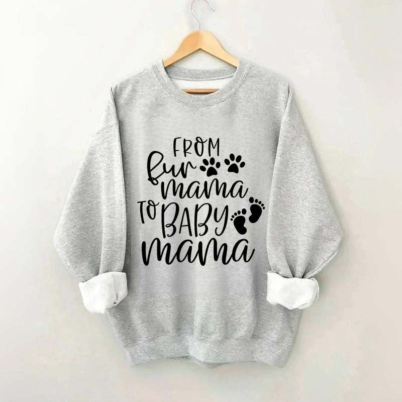 From Fur Mama To Baby Mama Funny Sweatshirt
