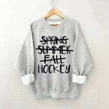 Spring Summer Fall Hockey Sweatshirt
