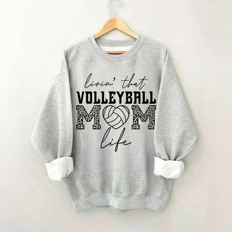 Livin' That Volleyball Mom Life Sweatshirt