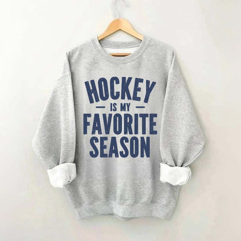 Hockey is my Favorite Season Lover Sweatshirt