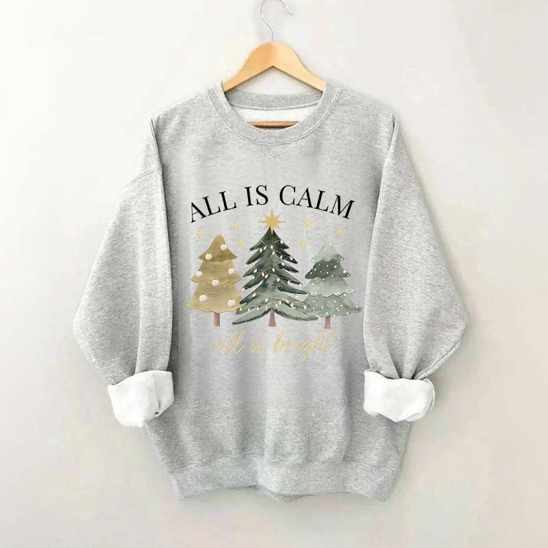 All Is Calm All Is Bright Christmas Sweatshirt