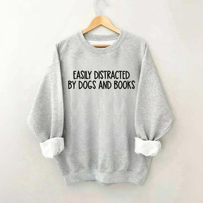 Funny Easily Distracted By Dogs And Books Lover Sweatshirt