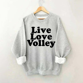Live Love Volley Volleyball Sweatshirt